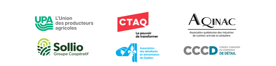 Logos de l’Union des producteurs agricoles (UPA), le Conseil de la transformation alimentaire du Québec (CTAQ), l’Association québécoise des industries de nutrition animale et céréalière (AQINAC), Sollio Groupe Coopératif (SGC), l’Association des détaillants en alimentation du Québec (ADAQ) et le Conseil canadien du commerce de détail (CCCD)